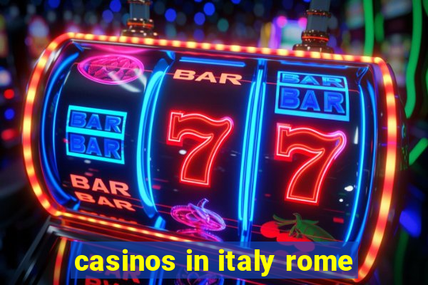 casinos in italy rome