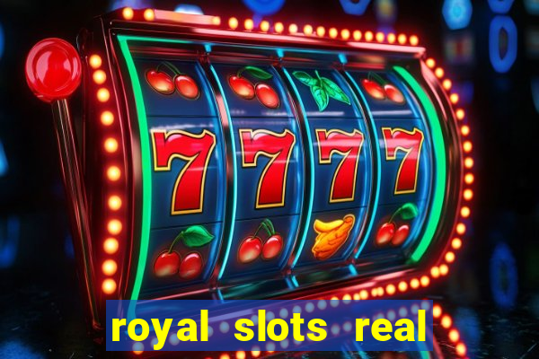 royal slots real money login