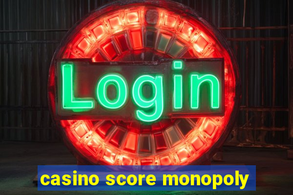 casino score monopoly