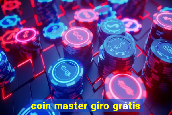 coin master giro grátis