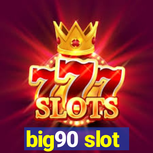 big90 slot