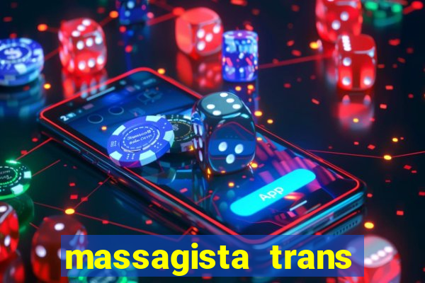 massagista trans s?o paulo