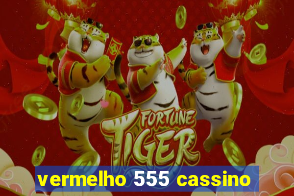 vermelho 555 cassino