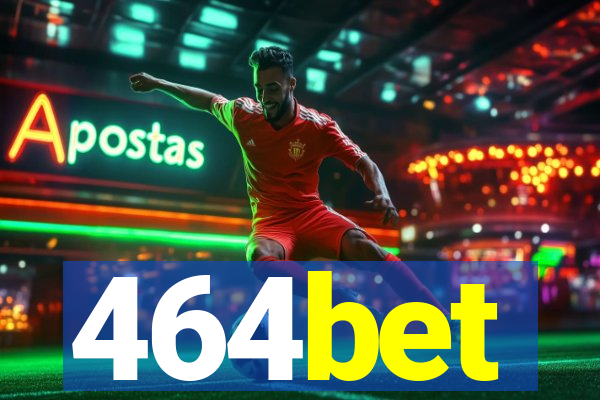 464bet