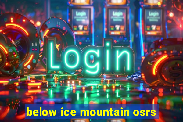 below ice mountain osrs