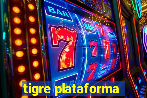 tigre plataforma