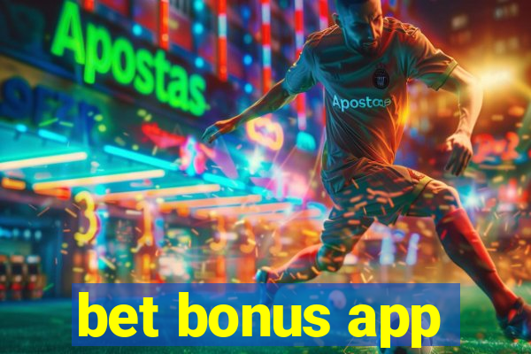 bet bonus app