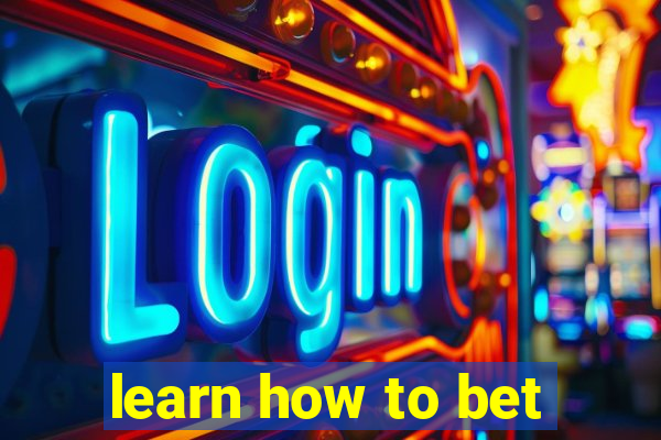 learn how to bet