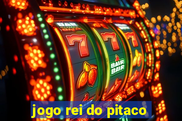 jogo rei do pitaco