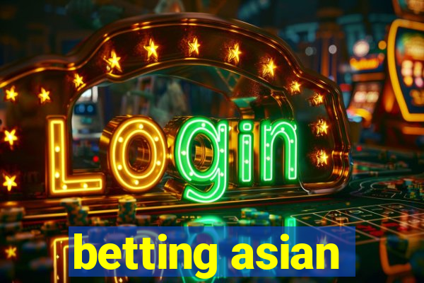 betting asian