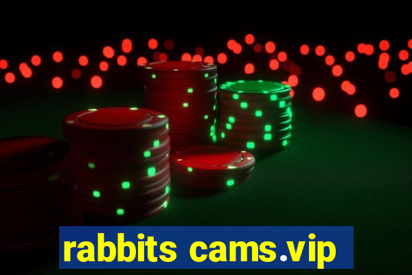 rabbits cams.vip