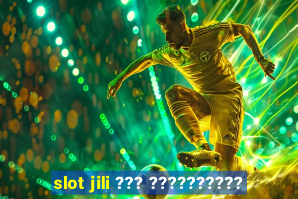 slot jili ??? ??????????