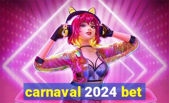 carnaval 2024 bet