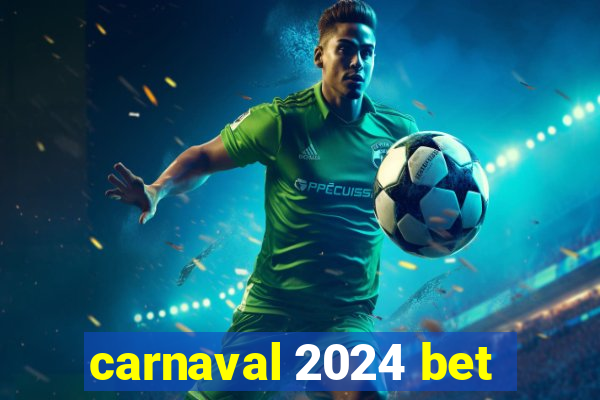 carnaval 2024 bet