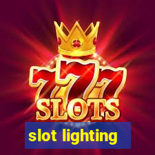 slot lighting