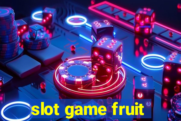 slot game fruit