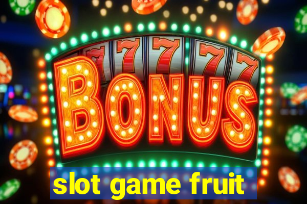 slot game fruit