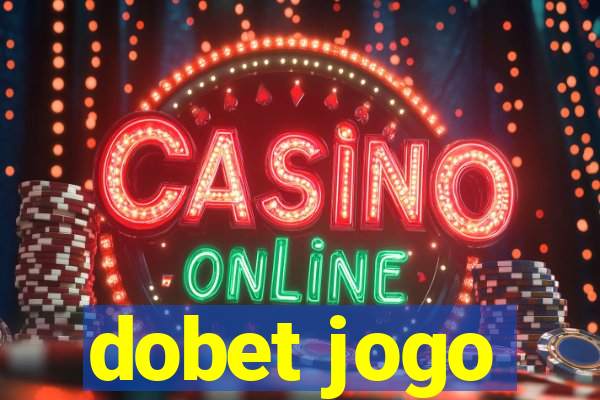 dobet jogo