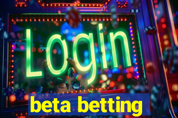 beta betting