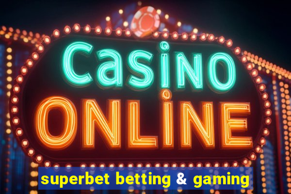 superbet betting & gaming