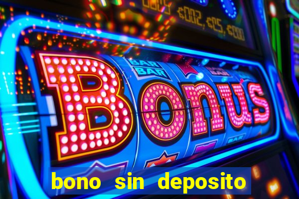 bono sin deposito casino espa?a