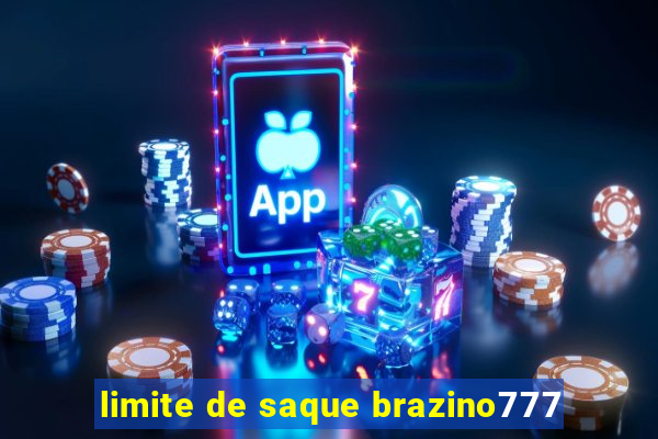 limite de saque brazino777