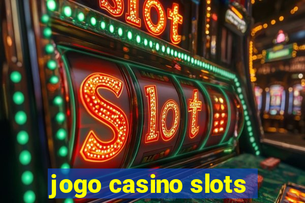 jogo casino slots