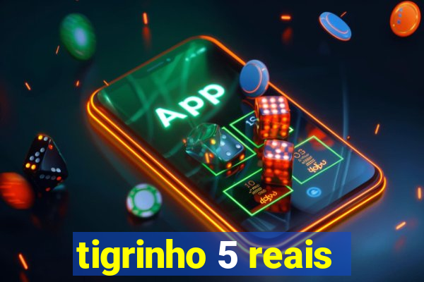 tigrinho 5 reais