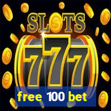 free 100 bet