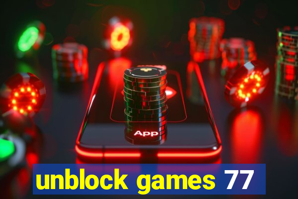 unblock games 77