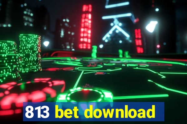 813 bet download