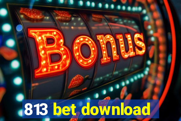 813 bet download