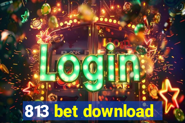 813 bet download