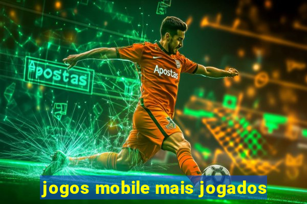 jogos mobile mais jogados