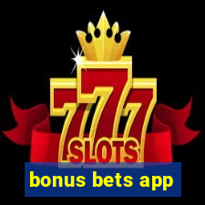 bonus bets app