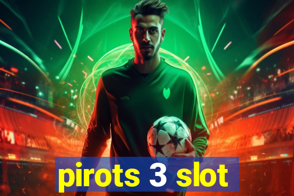 pirots 3 slot