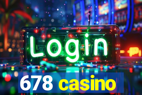 678 casino