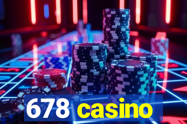 678 casino