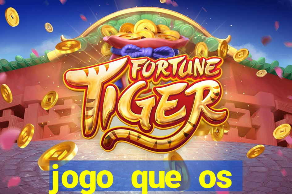 jogo que os famosos est?o jogando