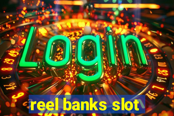 reel banks slot