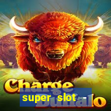 super slot - casino games