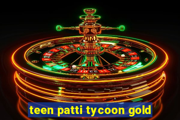 teen patti tycoon gold