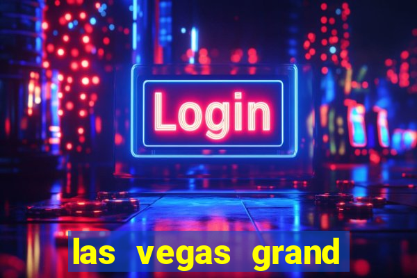 las vegas grand hotel and casino