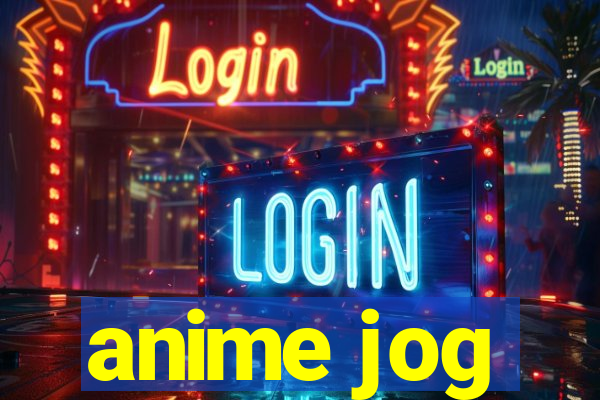 anime jog