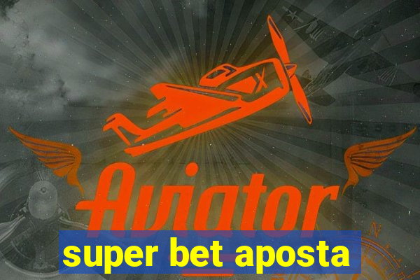 super bet aposta