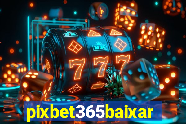 pixbet365baixar