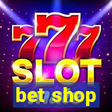 bet shop