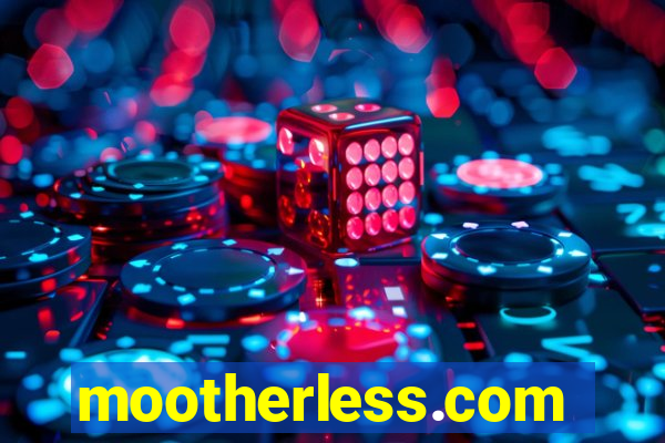 mootherless.com