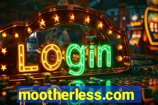 mootherless.com