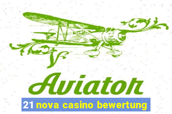 21 nova casino bewertung